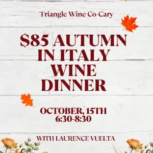(10/15/25) $85 Autumn in Italy Wine Dinner-Cary