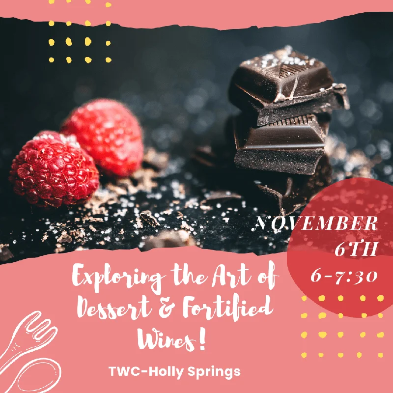 (11/06/25) $45 Exploring the Art of Dessert & Fortified Wines-Holly Springs